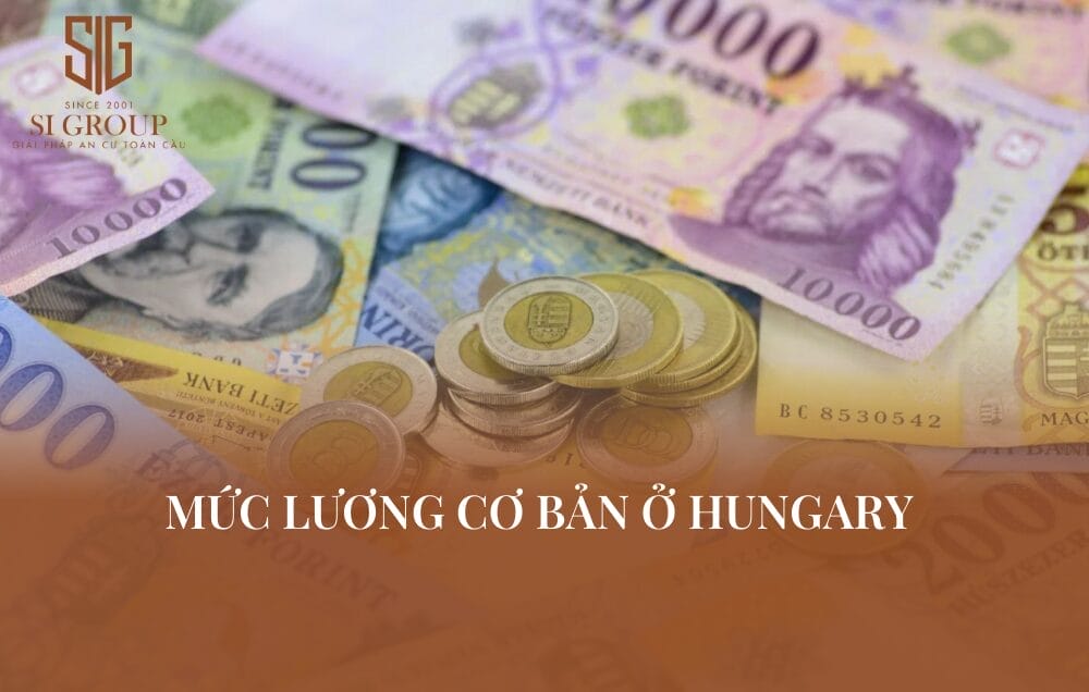 Mức lương cơ bản ở Hungary chính thức tăng kể từ ngày 01/12/2023