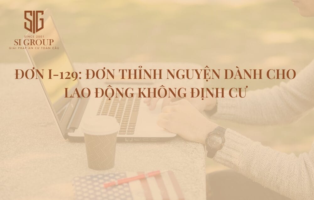 Mẫu đơn I-129 được sử dụng bởi chủ lao động Mỹ muốn đưa người lao động nước ngoài đến Mỹ làm việc tạm thời theo một trong các hình thức khác nhau