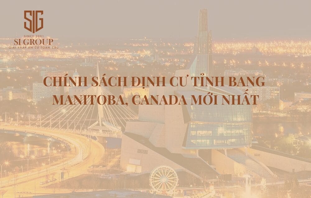 Thông tin về Chính sách định cư tỉnh bang Manitoba Canada mới nhất