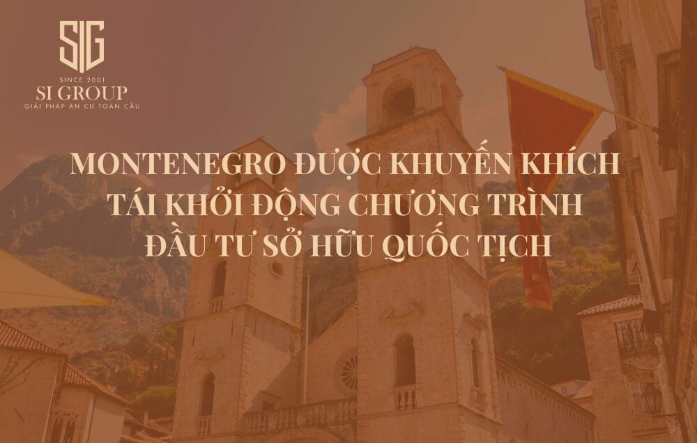 Trước thềm gia nhập EU, Montenegro được khuyến khích tái khởi động Chương trình Đầu tư sở hữu Quốc tịch