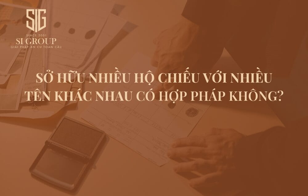 Sở hữu nhiều hộ chiếu với nhiều tên khác nhau có hợp pháp không?