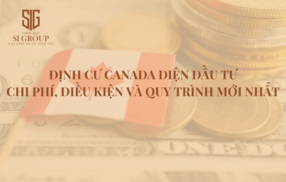 Các chương trình định cư Canada diện đầu tư phổ biến hiện nay