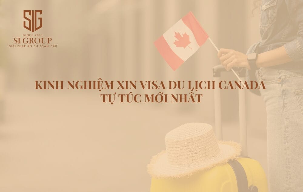 Kinh nghiệm xin visa du lịch Canada tự túc mới nhất Hiểu rõ thủ tục, quý vị có thể tự xin visa du lịch Canada