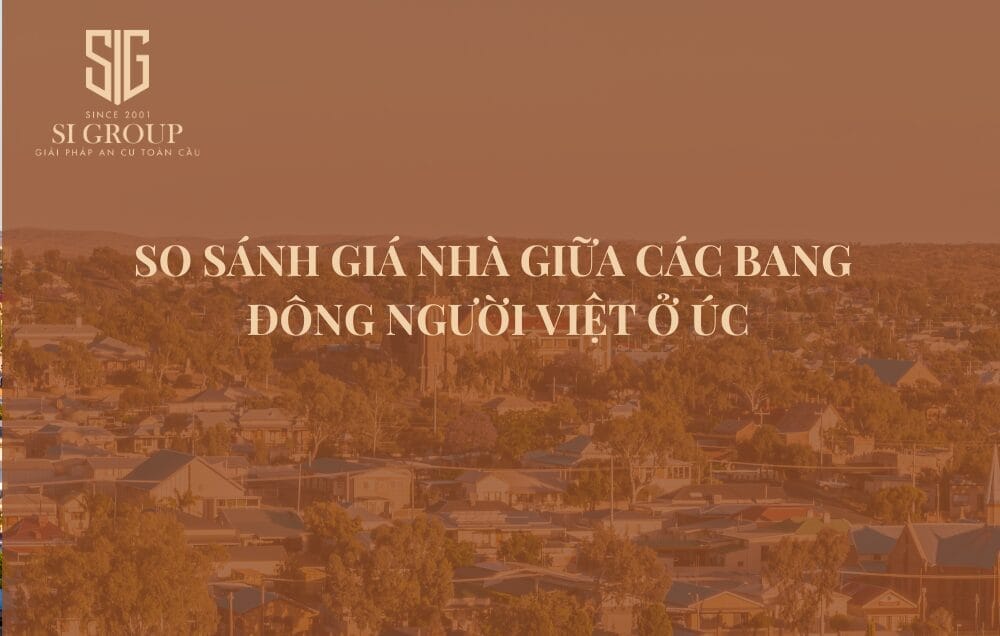 So sánh giá nhà giữa các bang đông người Việt ở Úc để thấy nên chọn ở đâu cho phù hợp ngân sách