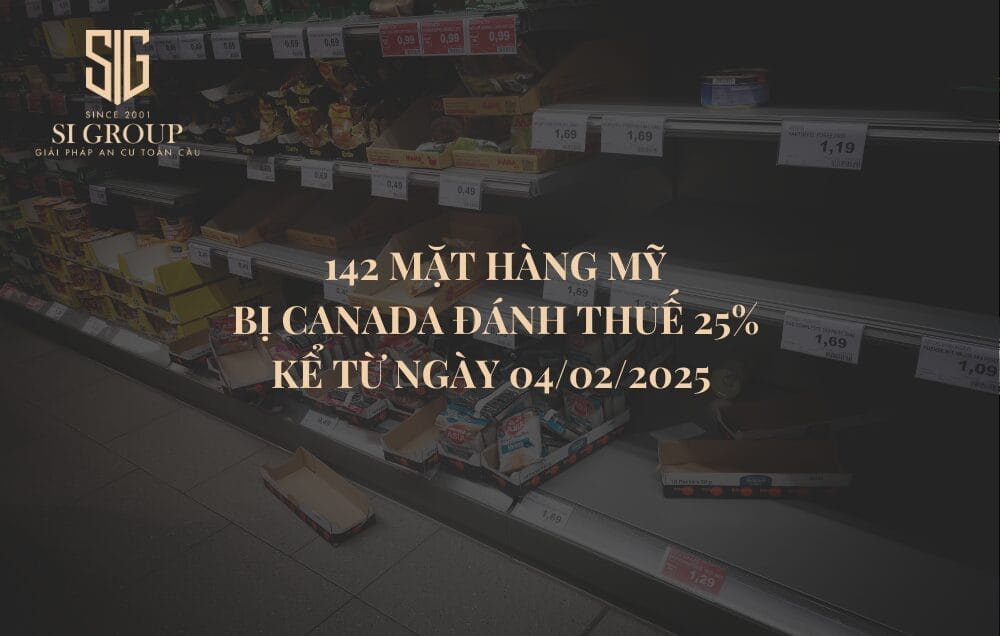 142 mặt hàng Mỹ bị Canada đánh thuế 25% kể từ ngày 04/02/2025
