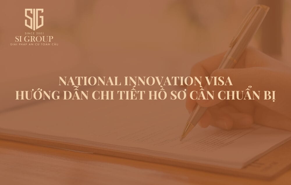 National Innovation Visa: Hướng dẫn chi tiết hồ sơ cần chuẩn bị